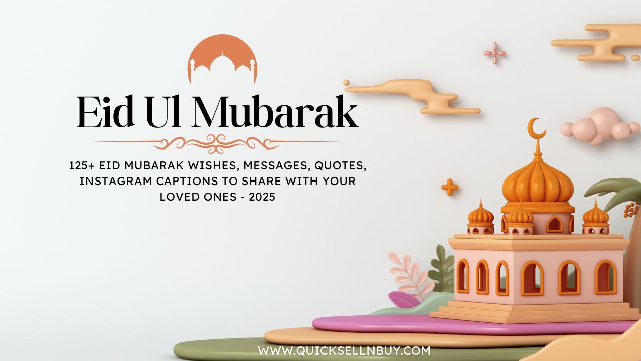 125+ Eid Mubarak Wishes, Messages, Quotes, Instagram Captions To Share With Your Loved Ones – 2025
