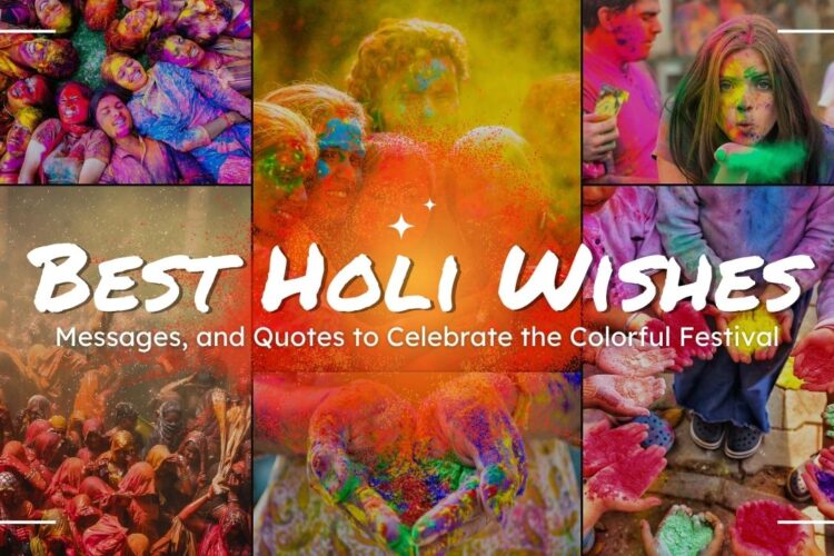 60+ Best Holi Wishes, Messages, And Quotes to Celebrate The Colorful Festival – 2025