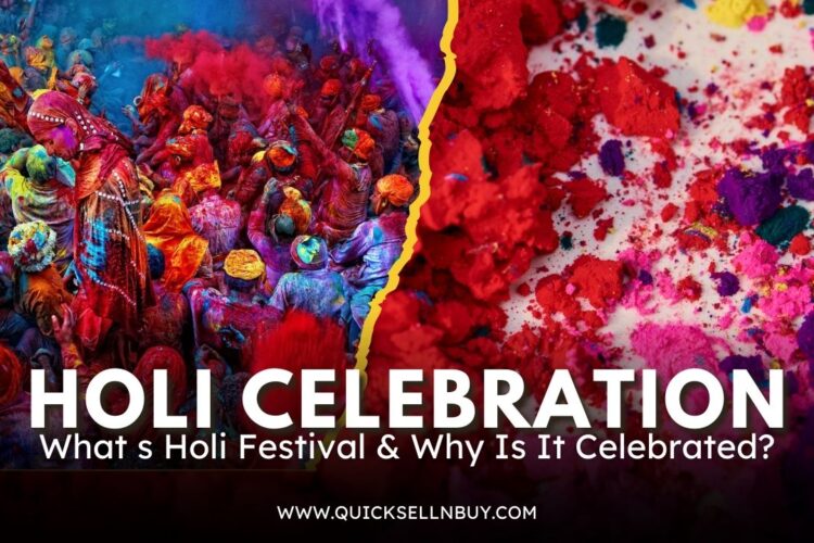 What s Holi Festival & Why Is It Celebrated?