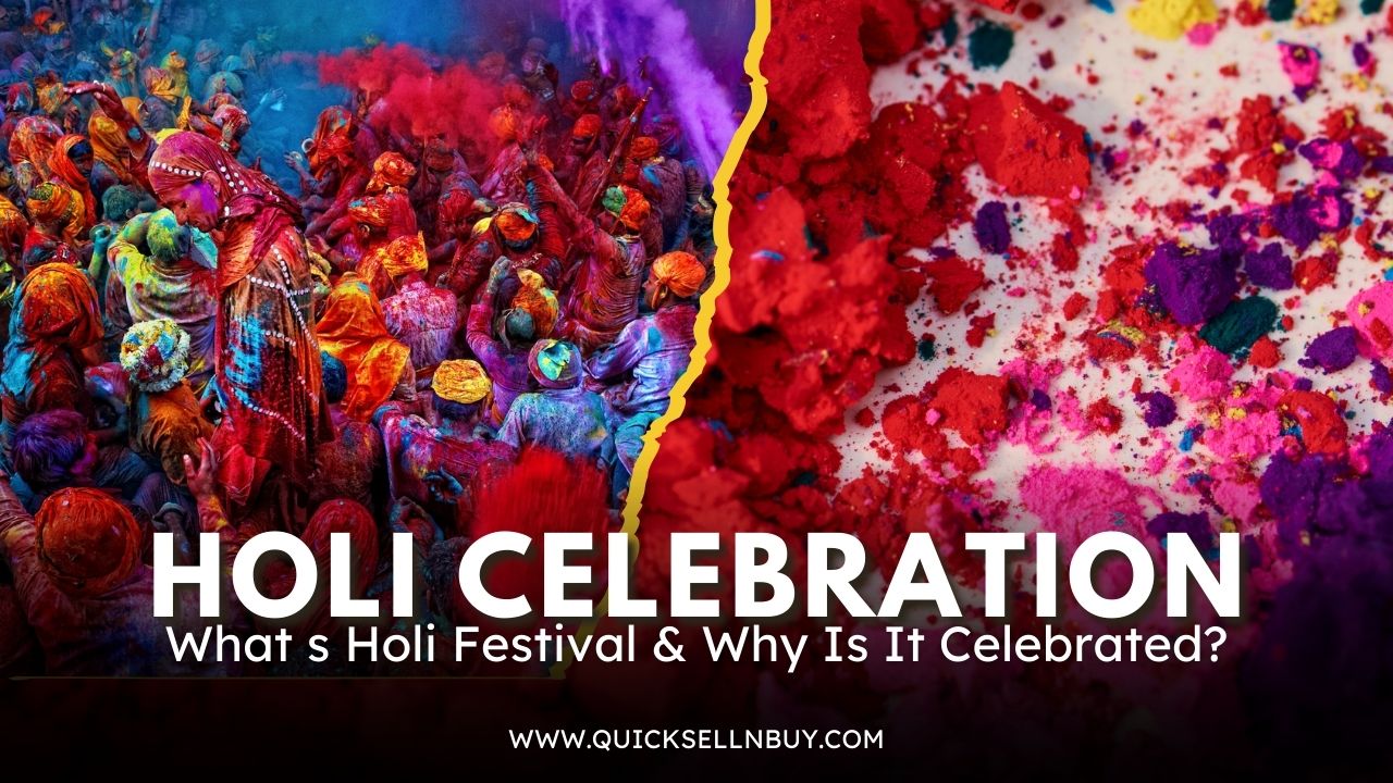 What s Holi Festival & Why Is It Celebrated?